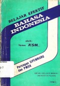 Belajar efektif Bahasa Indonesia: persiapan Sipenmaru dan PMDK