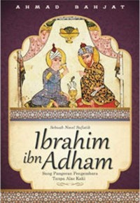 Sebuah novel sufistik: Ibrahim Ibn Adham sang pangeran pengembara tanpa alas kaki