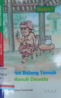 1. Pan Balang Tamak, 2. Manuk Dewata