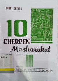 10 Cherpen Masharakat: Siri Kumpulan Cherpen Utusan Melayu-Bil. 3