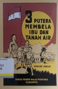3 Putera membela ibu dan tanah air: cerita di masa perjuangan kemerdekaan untuk anak-anak berumur 12 tahun ke atas