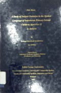 A Study of subject omission in the spoken language of Indonesian primary school children aged 6 to 12 in Jakarta