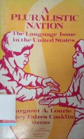 A pluralistic nation : The language issue in the united states
