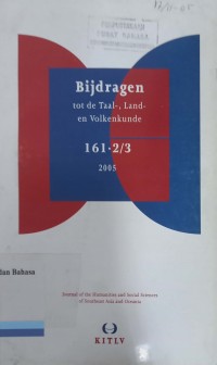 Bijdragen: tot de Taal, Land, en Volkenkunde  161.2/3; 2005: Jurnal of the Humanities and Social Sciences of Southeast Asia and Oceania