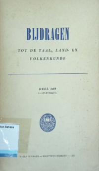 Bijdragen tot de Taal-, Land-en Volkenkunde Deel 129 4e aflevering