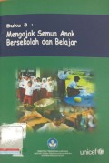 Buku 3: Mengajak Semua Anak Bersekolah dan Belajar