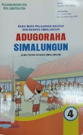 Buku Mata Pelajaran Bahasa dan Budaya Simalungun: Adugoraha Simalungun (Ilmu Pengetahuan Simalungun) SD 4
