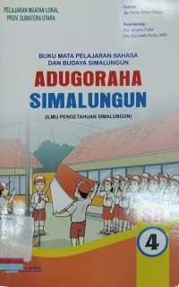 Buku Mata Pelajaran Bahasa dan Budaya Simalungun: Adugoraha Simalungun (Ilmu Pengetahuan Simalungun) SD 4