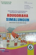 Buku Mata Pelajaran Bahasa dan Budaya Simalungun: Adugoraha Simalungun (Ilmu Pengetahuan Simalungun) SD 6