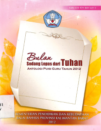 Bulan sedang lepas dari tuhan : Antologi puisi guru tahun 2012