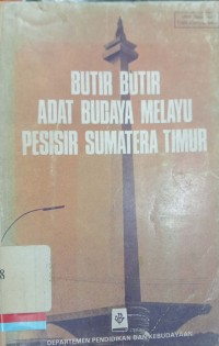 Butir-butir adat budaya Melayu pesisir Sumatera Timur