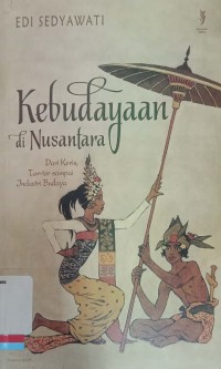 Kebudayaan di Nusantara: Dari Keris, Tor-Tor sampai Industri Budaya