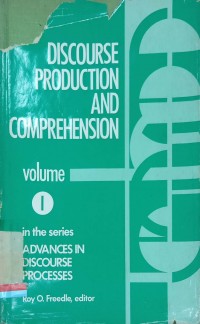 Discourse production and comprehension : Discourse processes : Advances in the research and theory