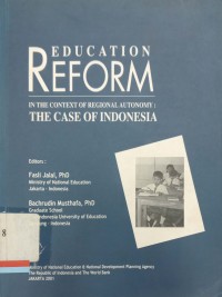 Education Reform in the Context of Regional Autonomy: The Case of Indonesia