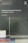 Exploring Classroom Discourse : Language in Action