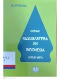 Intisari kesusasteraan Indonesia untuk smta