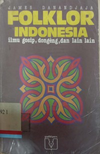 Folklor Indonesia: Ilmu gosip, dongeng, dan lain-lain