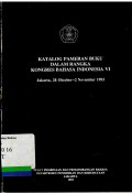 Katalog Pameran Buku dalam Rangka Kongres Bahasa Indonesia VI: Jakarta, 28 Oktober-2 November 1993