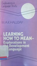 Learning How to Mean-Explorations in the Development of Language