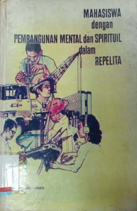Mahasiswa dengan pembangunan mental dan spirituil dalam repelita