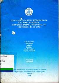 Makalah dan Buku Kebahasaan: Katalog Pameran Kongres Bahasa Indonesia VII (Oktober, 26--30 1998)