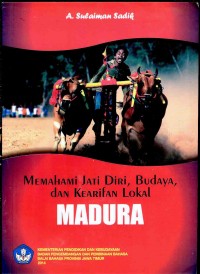 Memahami jati diri, budaya, dan kearifan lokal Madura