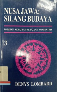 Nusa jawa : silang budaya 3 ( warisan kerajaan-kerajaan konsentris )