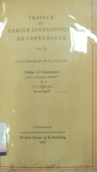 Outline of Glossematics Part 1 : General Theory