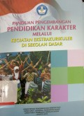 Panduan Pengembangan Pendidikan Karakter: Melalui Ekstrakurikuler di Sekolah Dasar
