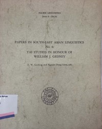 Papers in southeast asian linguistics no. 6:tai studies in honour of william j. gedney