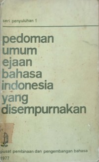 Pedoman umum ejaan bahasa indonesia yang disempurnakan: seri penyuluhan 1
