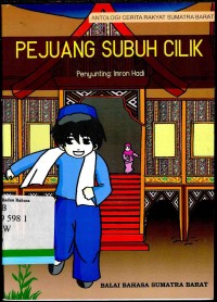 Pejuang Subuh Cilik: Antologi Cerita Rakyat Sumatra Barat
