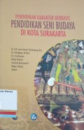 Pendidikan Karakter Berbasis Pendidikan Seni Budaya Di Kota Surakarta