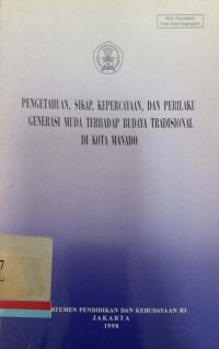 Pengetahuan, Sikap, Kepercayaan, dan Perilaku Generasi Muda Terhadap Buday Tradisional di Kota Manado