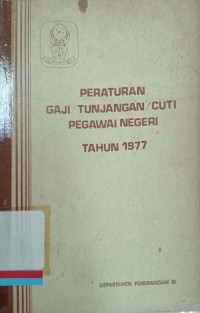 Peraturan gaji/tunjangan/cuti pegawai negeri tahun 1977