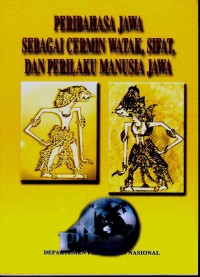 Peribahasa Jawa Sebagai Cermin Watak, Sifat, dan Perilaku Manusia Jawa