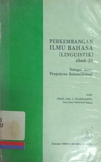Perkembangan ilmu bahasa ( Linguistik ) abad-20 sebagai dasar pengajaran bahasa ( hidup )
