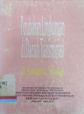 Perubahan lingkungan di daerah transmigrasi di sumatera selatan