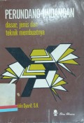Perundang-undangan: Dasar, jenis dan teknik membuatnya