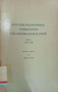 Politiek-politioneele overzichten van Nederlandsch-Indie: Deel I 1927-1928