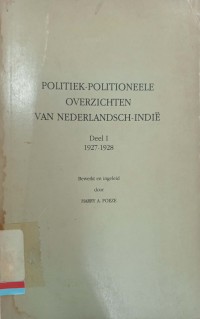 Politiek-politioneele overzichten van Nederlandsch-Indie: Deel I 1927-1928