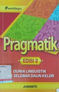 Pragmatik: dunia linguistik tak selebar daun kelor. Edisi 2
