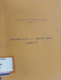 Proceedings of the S.I.L. Consultants Seminar, Ukarumpa 1976