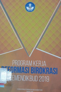 Program Kerja Reformasi Birokrasi Kemendikbud 2019