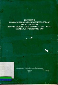 Image of Prosiding seminar kebahasaan dan kesastraan majelis bahasa brunei darussalam-indonesa-malaysia cisarua, 8--9 februari 1993