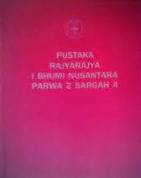 Pustaka rajya-rajya I bhumi nusantara parwa 2 sargah 4