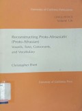 Reconstructing proto-Afroasiatic (Proto-Afrasian): Vowels, tone, consonants, and vocabulary