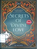 Secrets of divine love: a spiritual journey Into the heart Of Islam