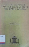 Selected readings in language for teachers of the hearing impaired