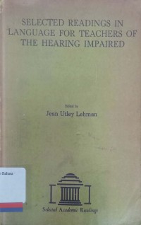 Selected readings in language for teachers of the hearing impaired